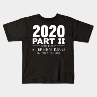 2020 PART 2 written by Stephen King Kids T-Shirt